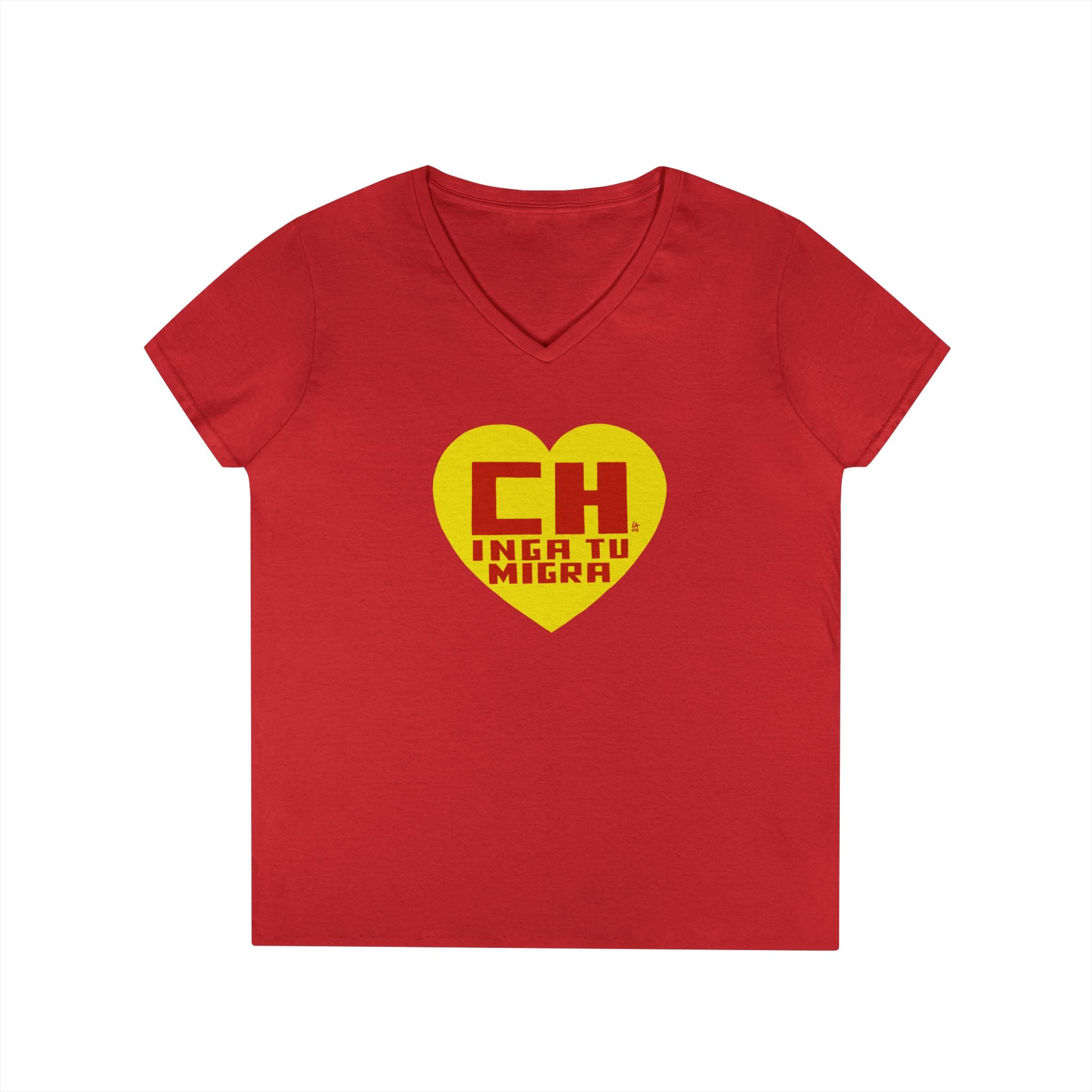 CHINGA TU MIGRA Heart Hero Ladies' V-Neck T-Shirt