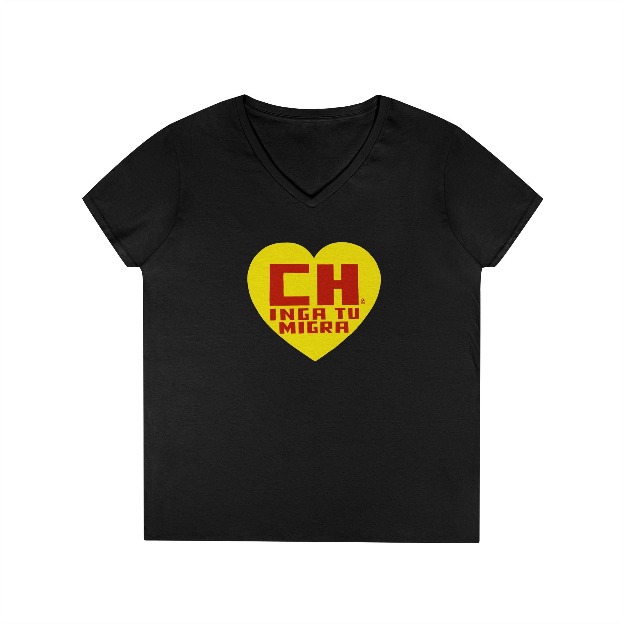 CHINGA TU MIGRA Heart Hero Ladies' V-Neck T-Shirt