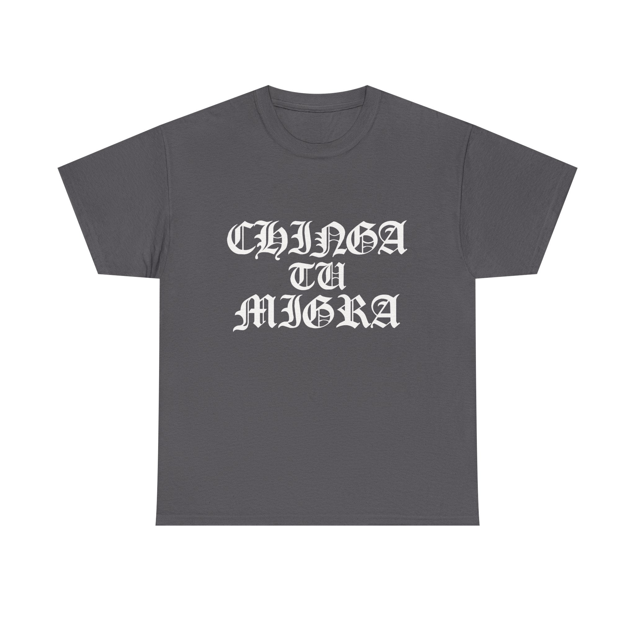 CHINGA TU MIGRA Old English T-shirt design