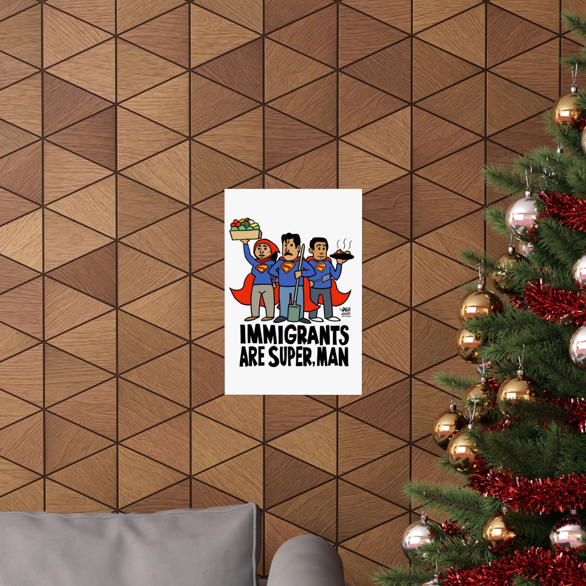 IMMIGRANTS ARE SUPER, MAN by Lalo Alcaraz Matte Vertical Posters for Home Decor, Wall Art
