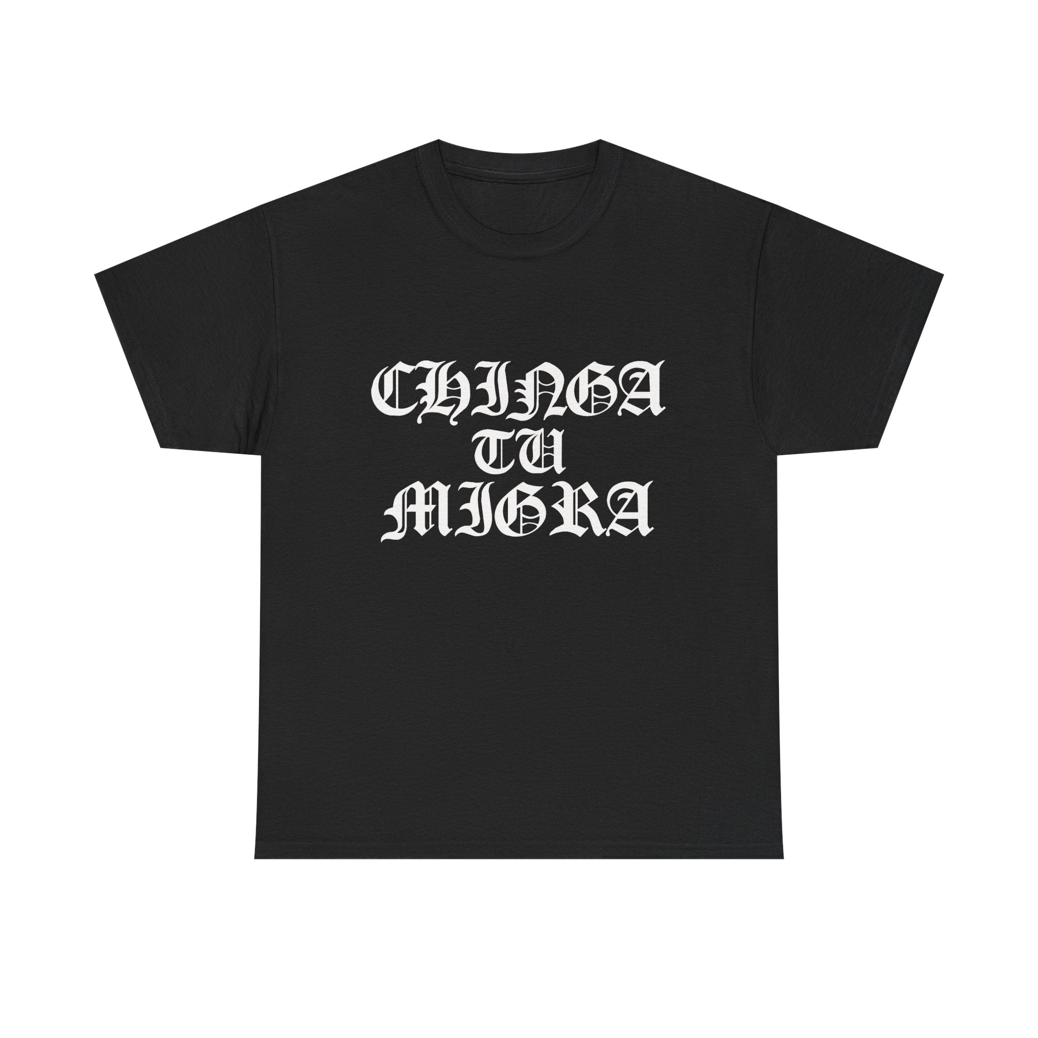 CHINGA TU MIGRA Old English T-shirt design