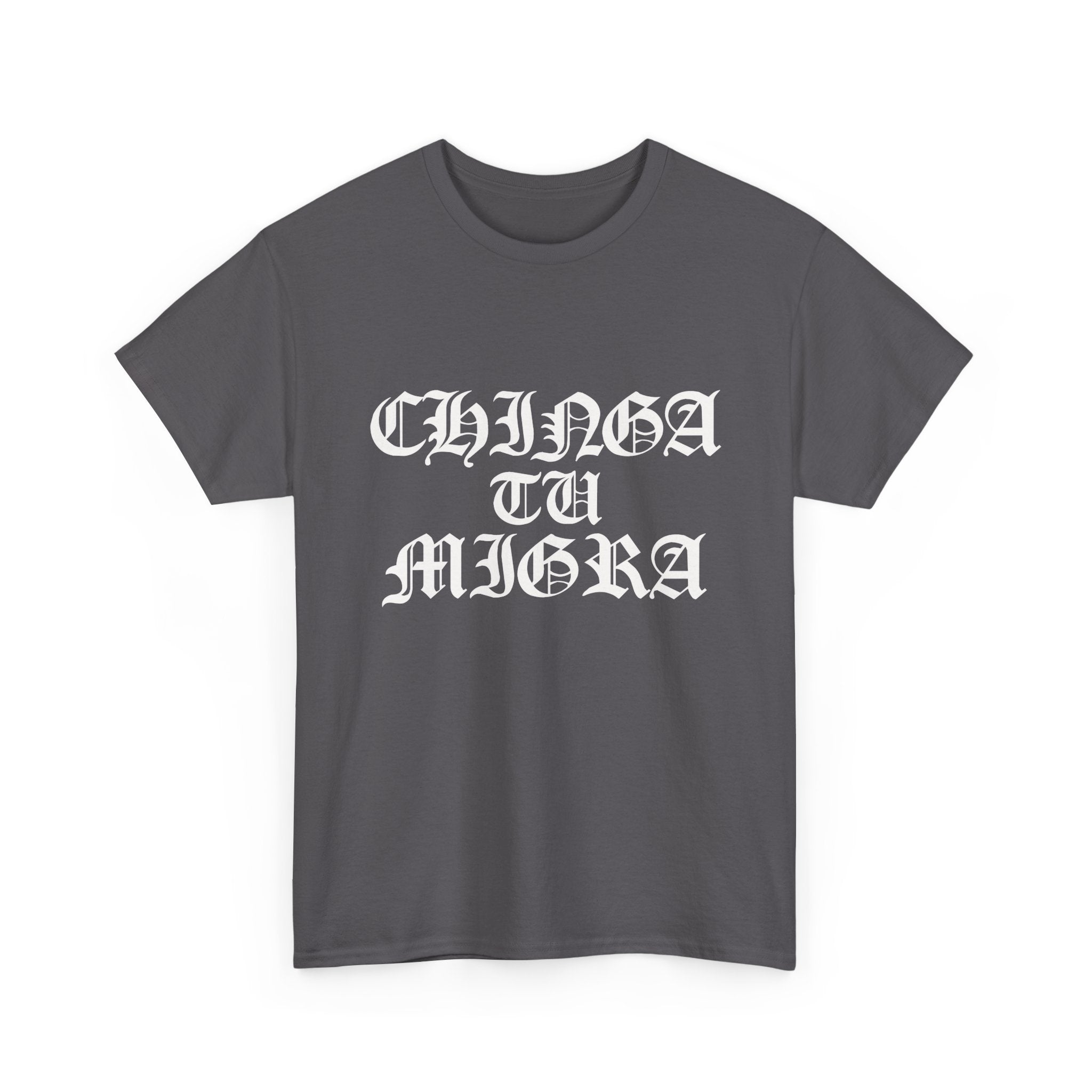CHINGA TU MIGRA Old English T-shirt design