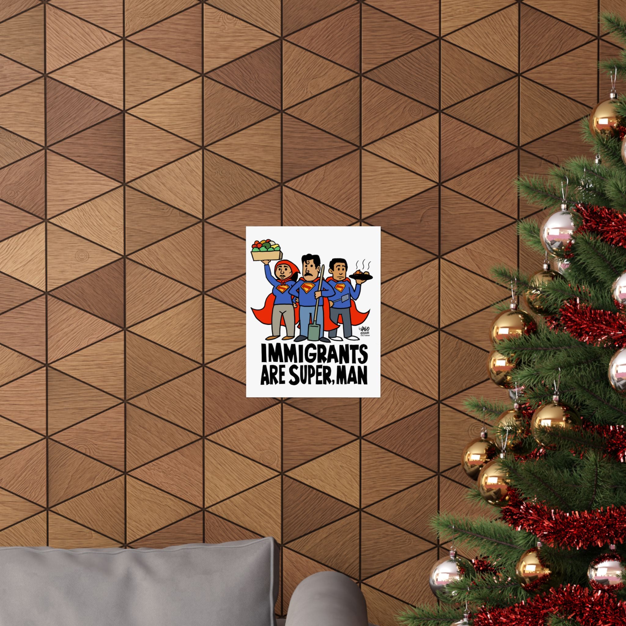 IMMIGRANTS ARE SUPER, MAN by Lalo Alcaraz Matte Vertical Posters for Home Decor, Wall Art