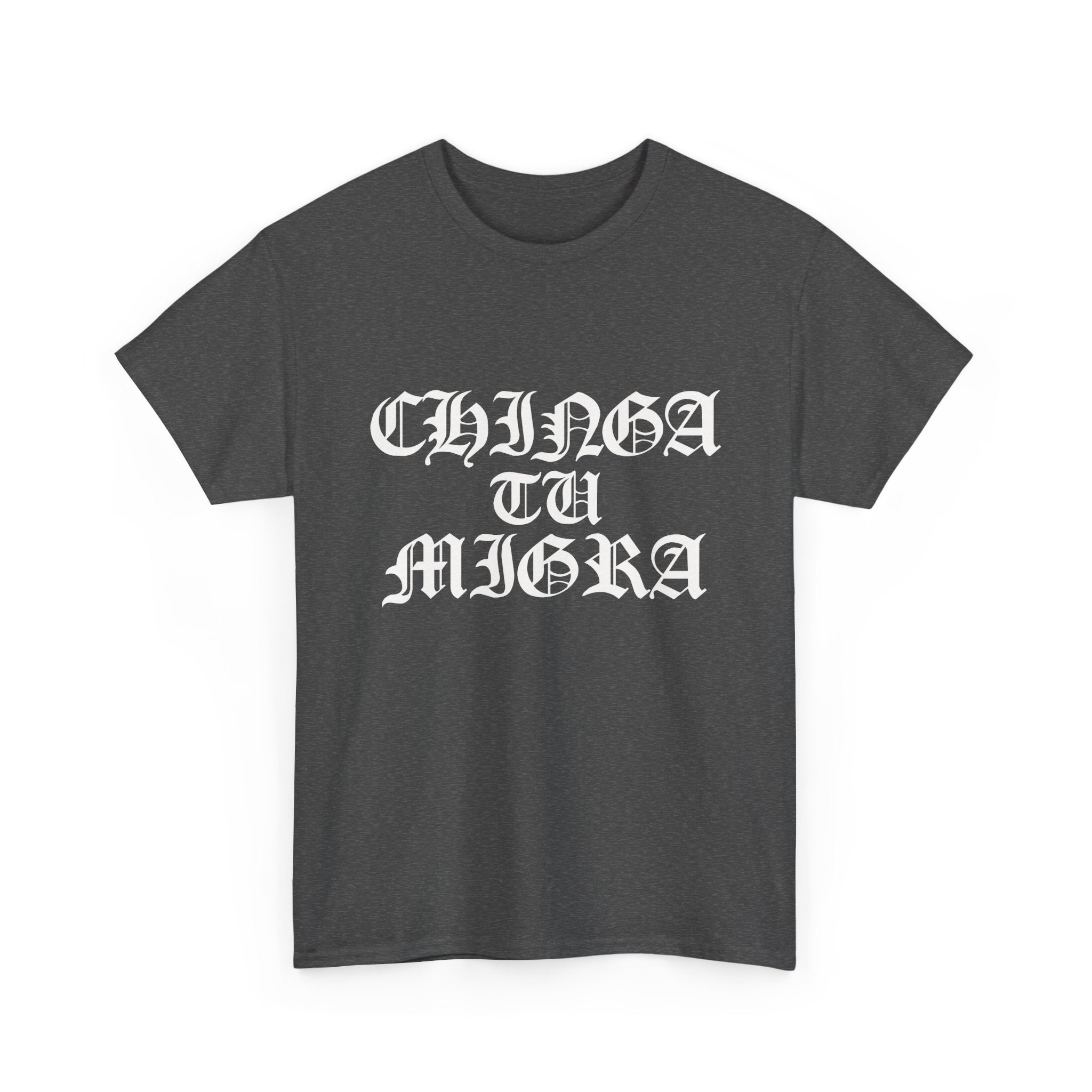 CHINGA TU MIGRA Old English T-shirt design