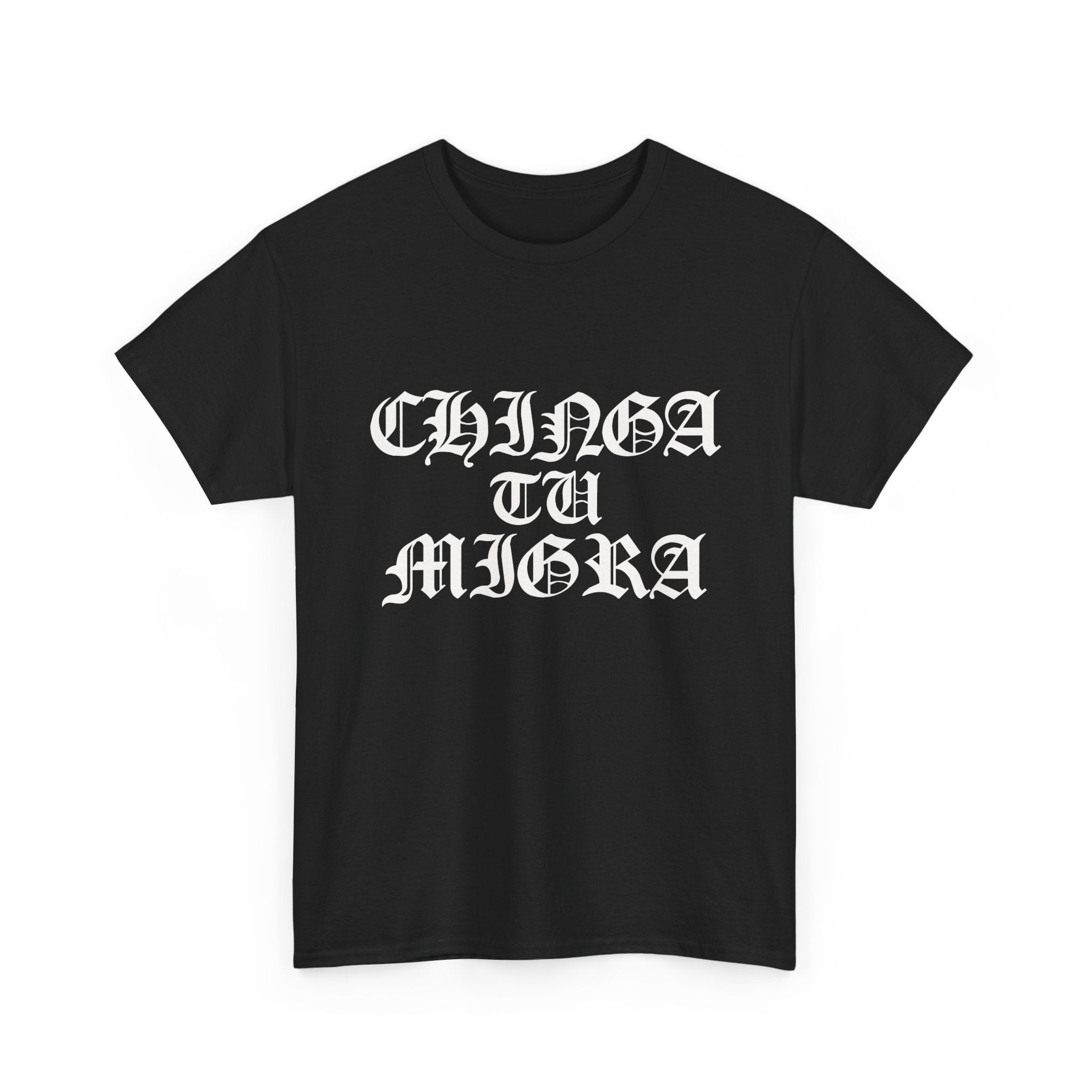 CHINGA TU MIGRA Old English T-shirt design