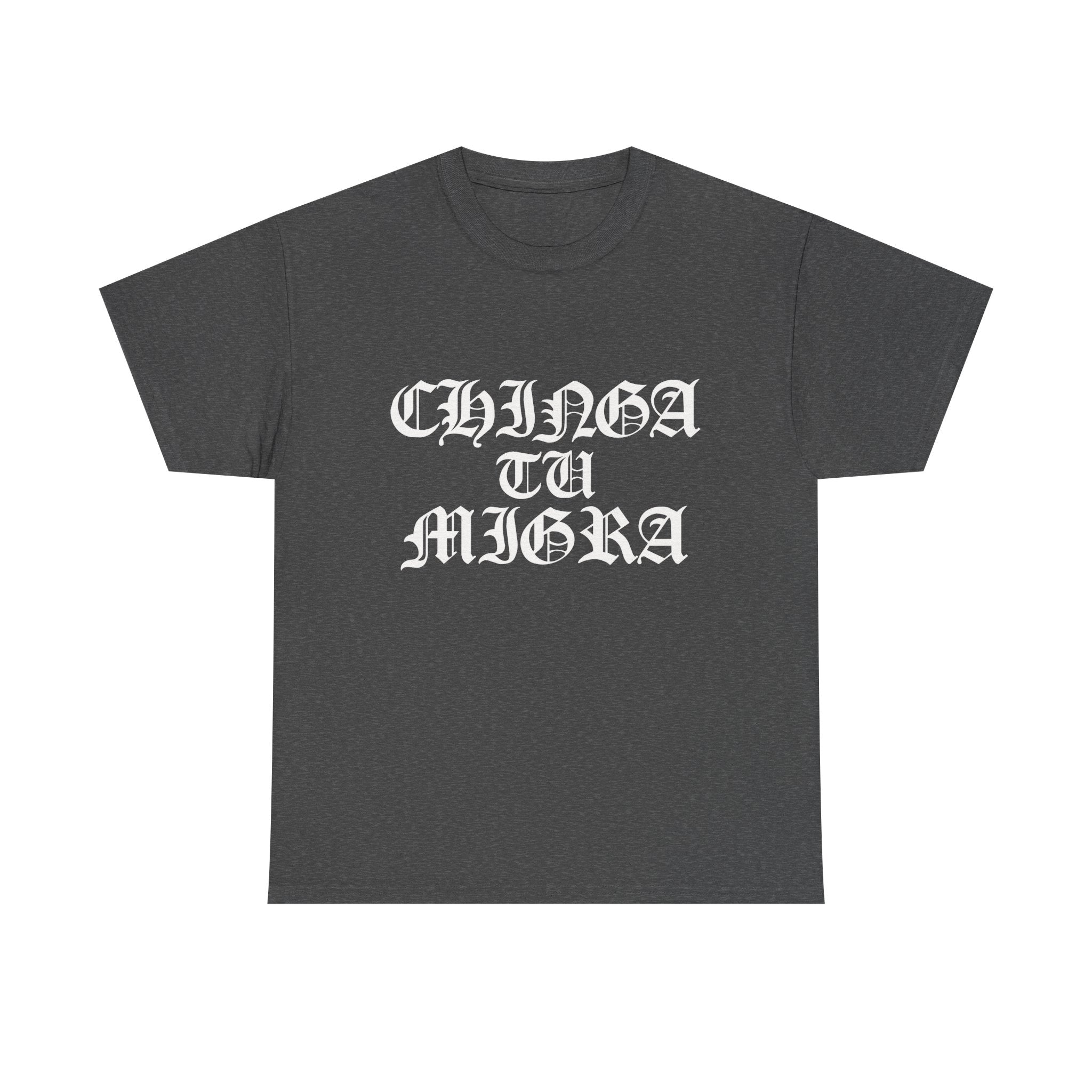 CHINGA TU MIGRA Old English T-shirt design
