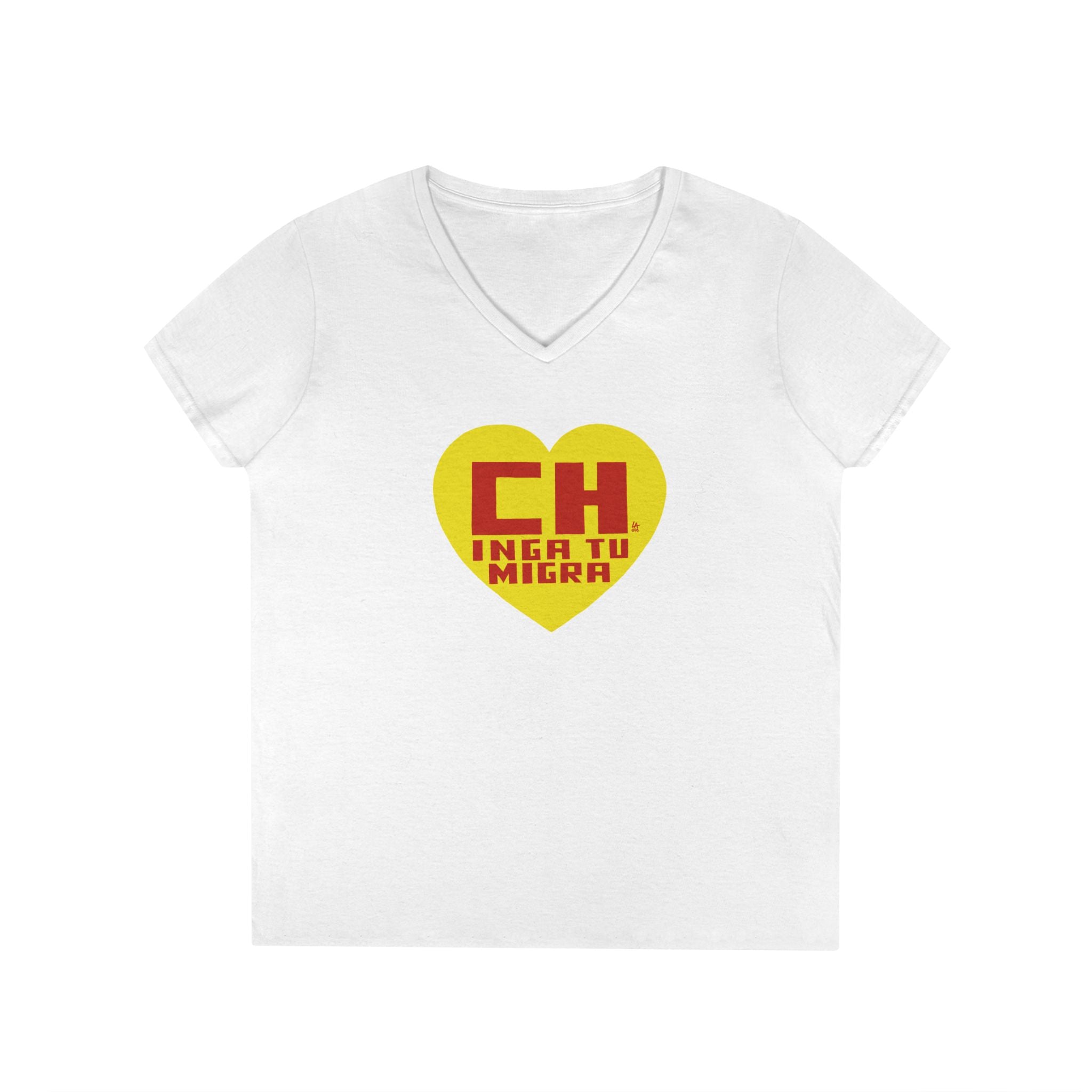 CHINGA TU MIGRA Heart Hero Ladies' V-Neck T-Shirt