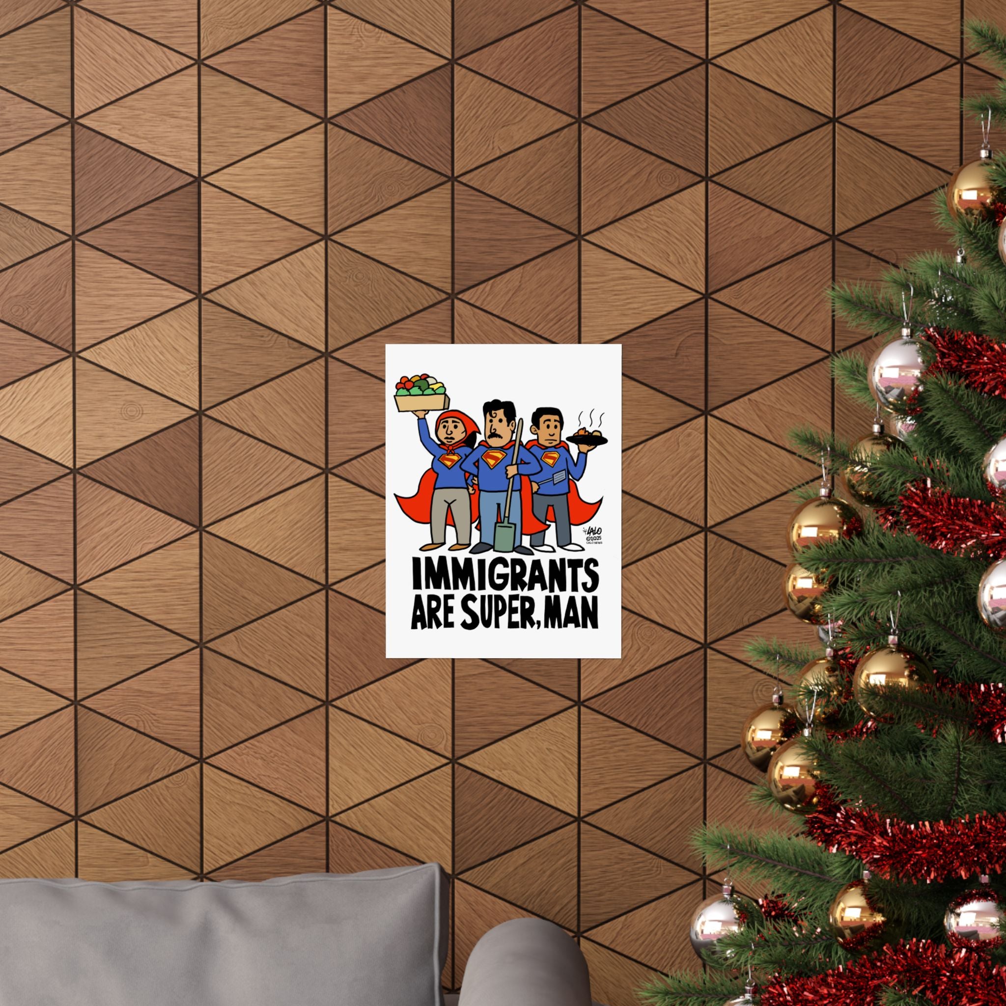 IMMIGRANTS ARE SUPER, MAN by Lalo Alcaraz Matte Vertical Posters for Home Decor, Wall Art