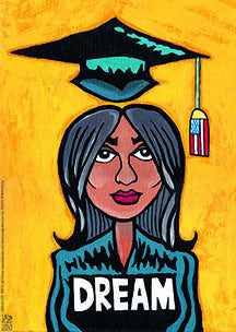 DREAM Girl print by Lalo Alcaraz