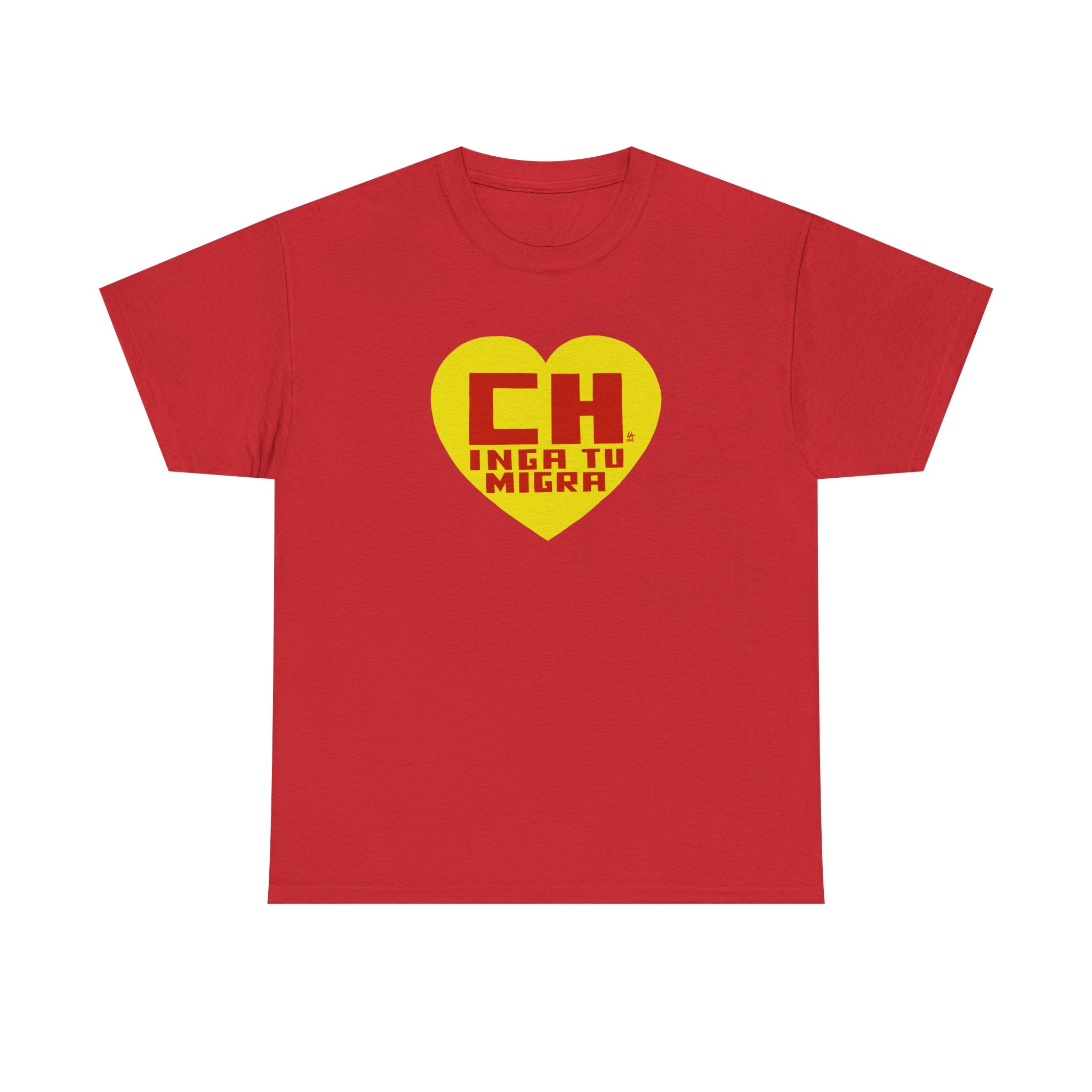 CHINGA TU MIGRA Hero Heart T-shirt design