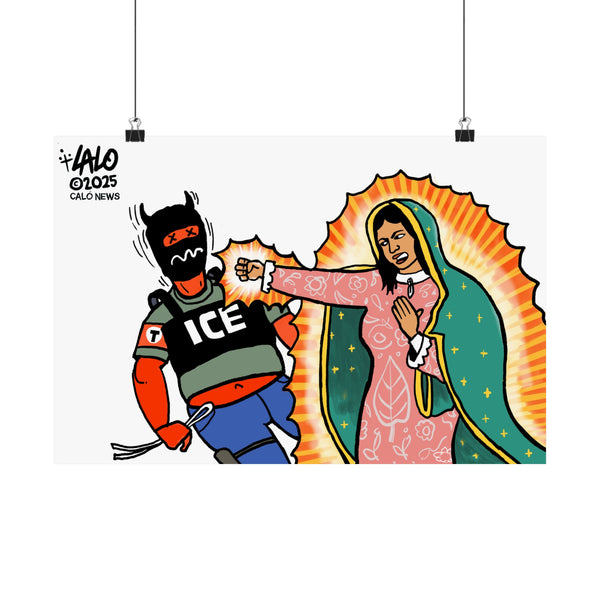 La Virgen vs. ICE Poster by Lalo Alcaraz