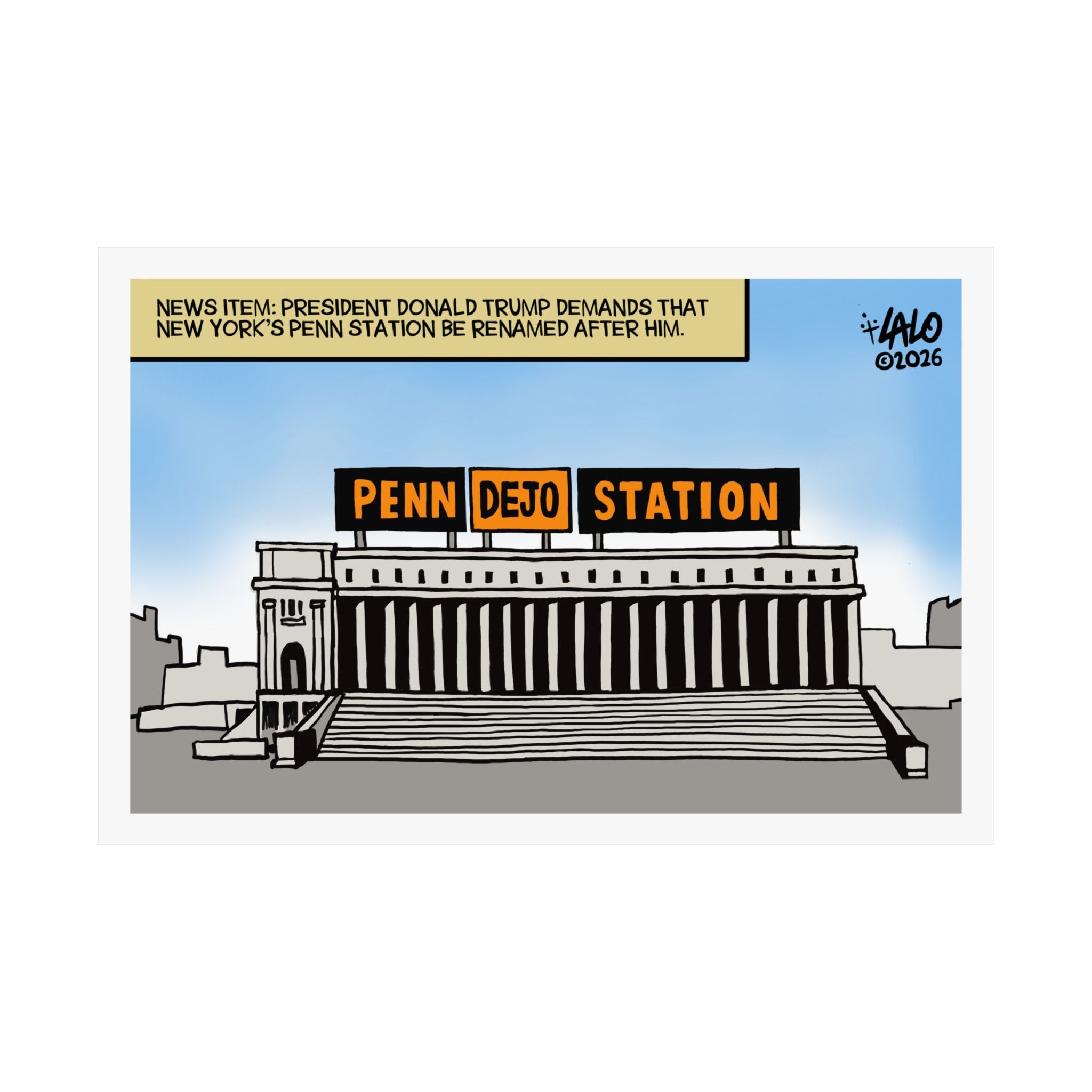 'PENN DEJO STATION' by LALO ALCARAZ - Horizontal Print Political Cartoon Matte Poster —