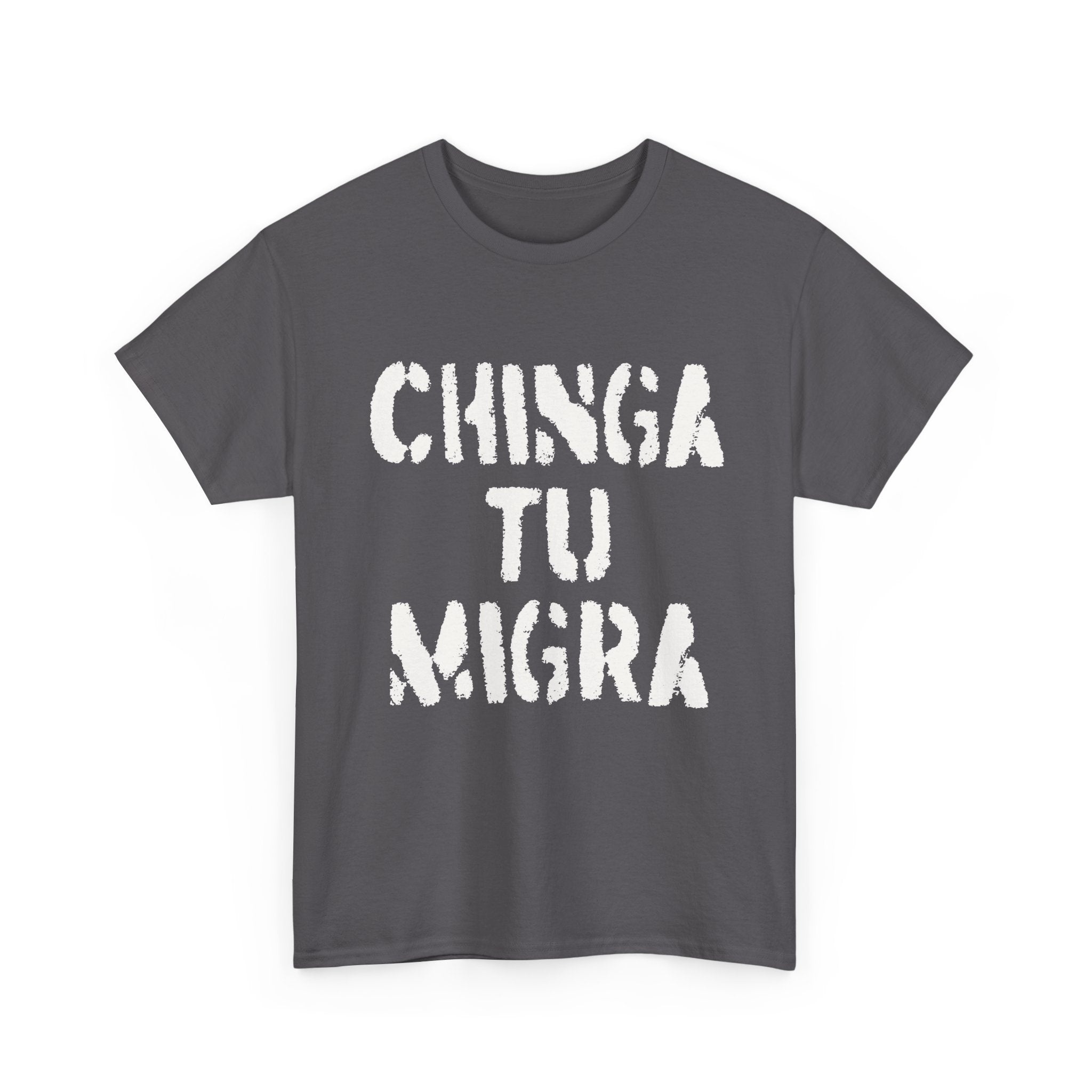 CHINGA TU MIGRA Bold Letters T-shirt design
