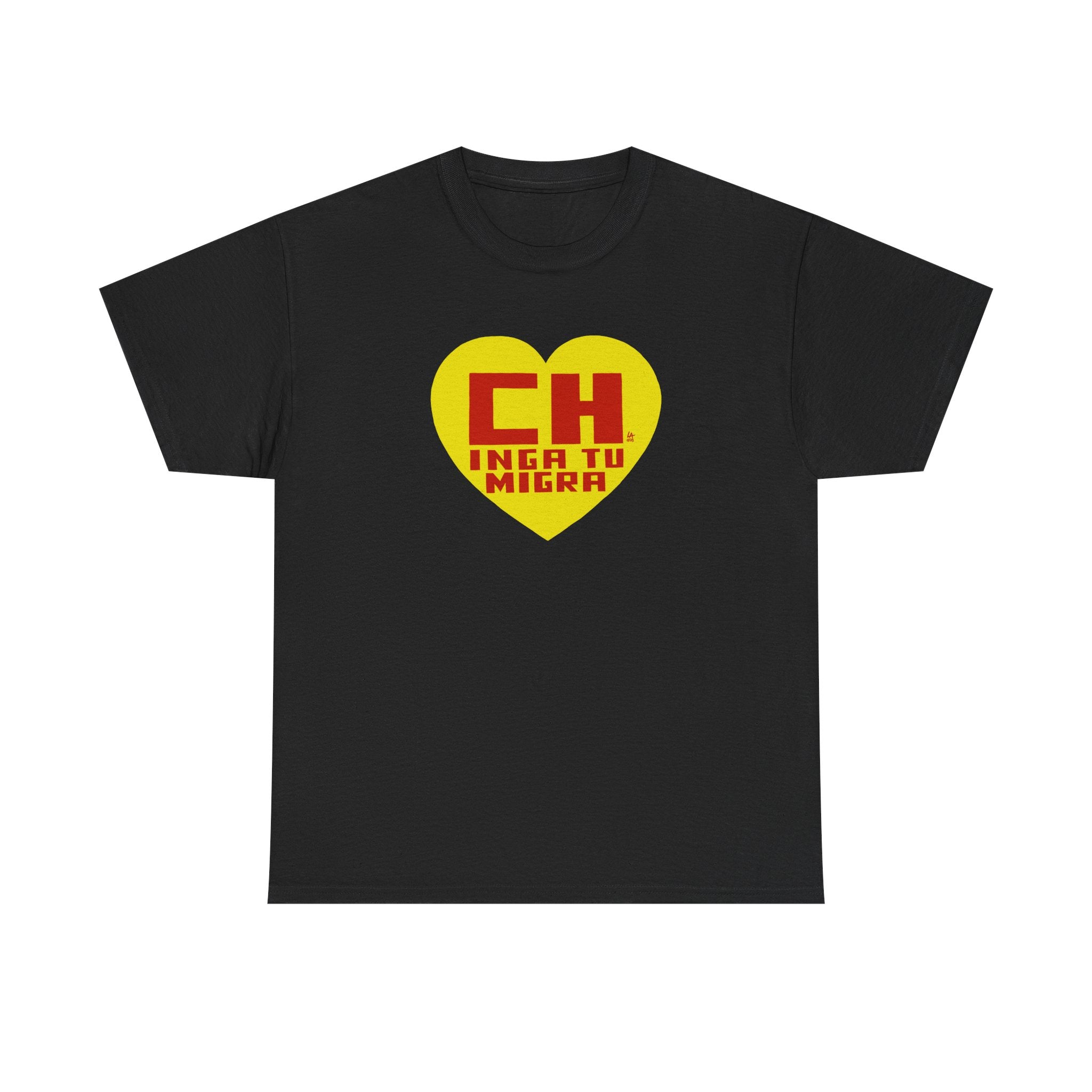 CHINGA TU MIGRA Hero Heart T-shirt design