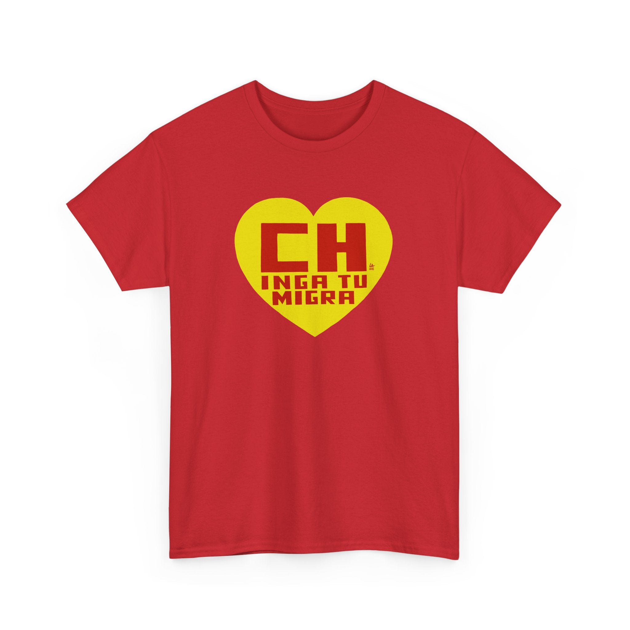 CHINGA TU MIGRA Hero Heart T-shirt design