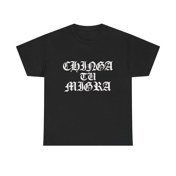 CHINGA TU MIGRA Old English T-shirt design