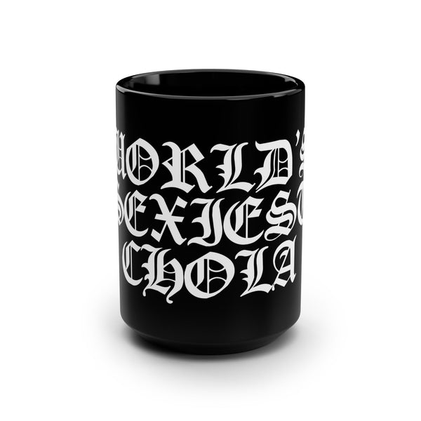World's Sexiest Chola Mug - 15oz Black Coffee Cup