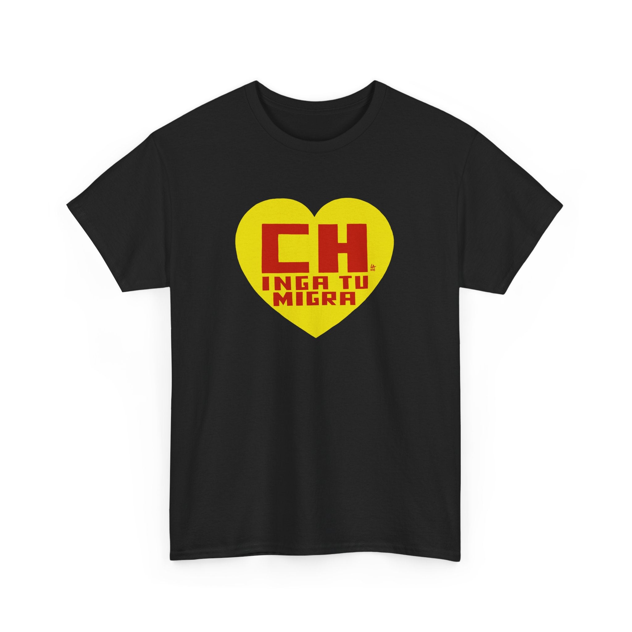 CHINGA TU MIGRA Hero Heart T-shirt design