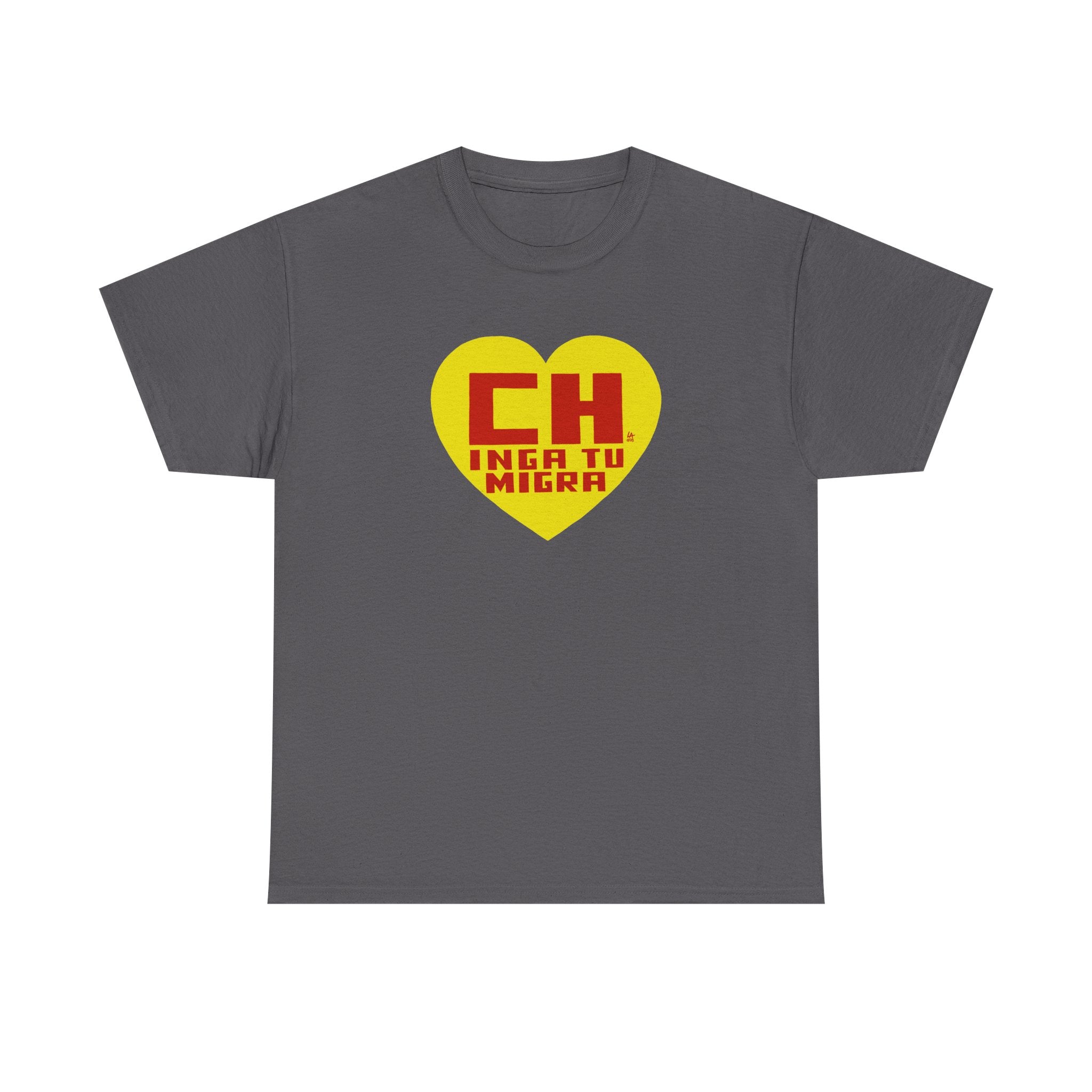 CHINGA TU MIGRA Hero Heart T-shirt design