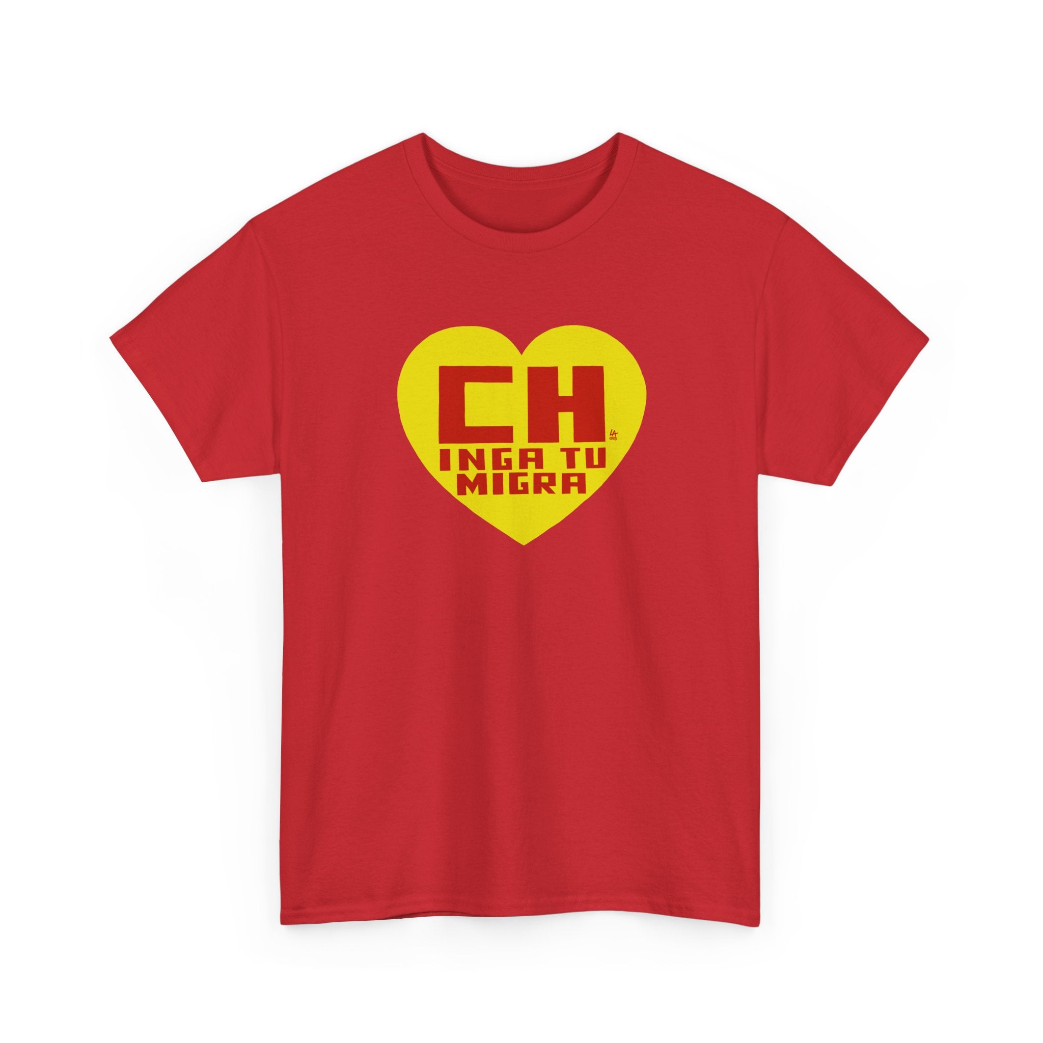 CHINGA TU MIGRA Hero Heart T-shirt design