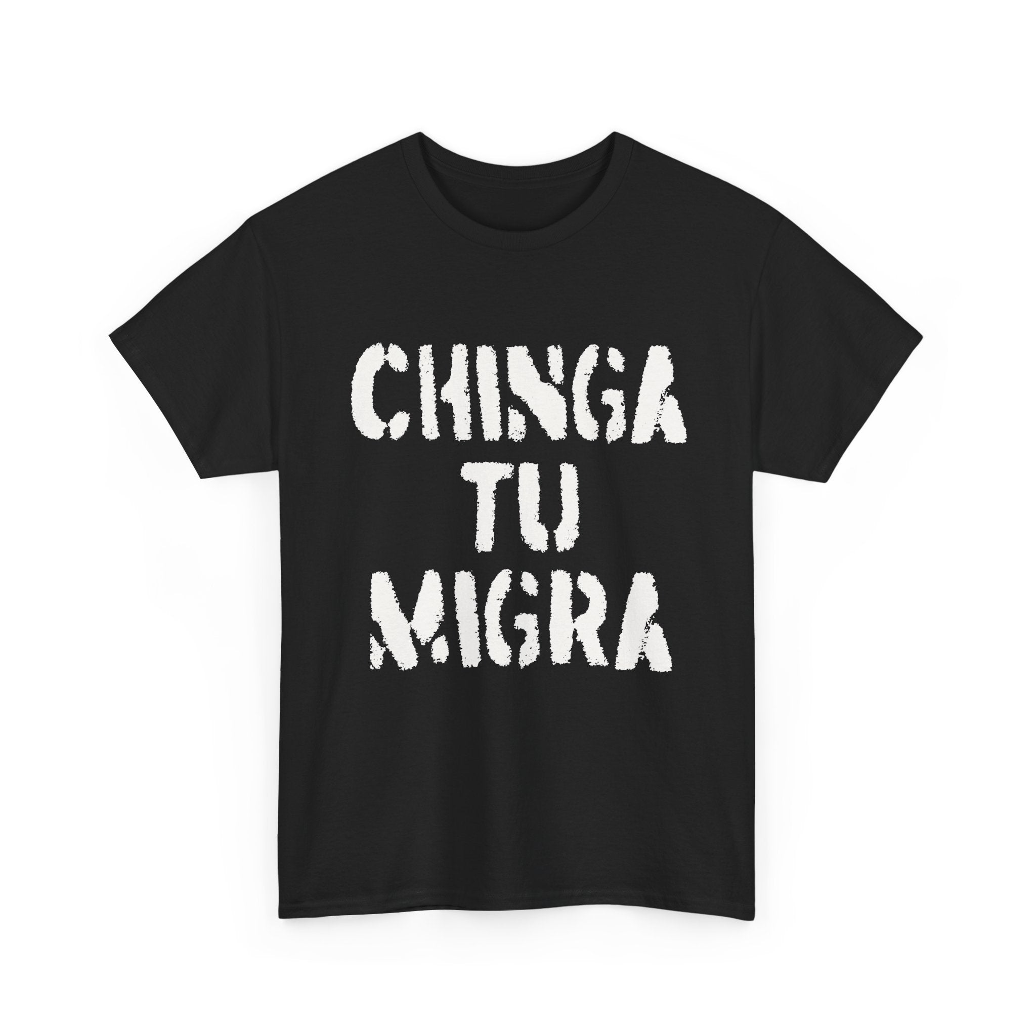 CHINGA TU MIGRA Bold Letters T-shirt design
