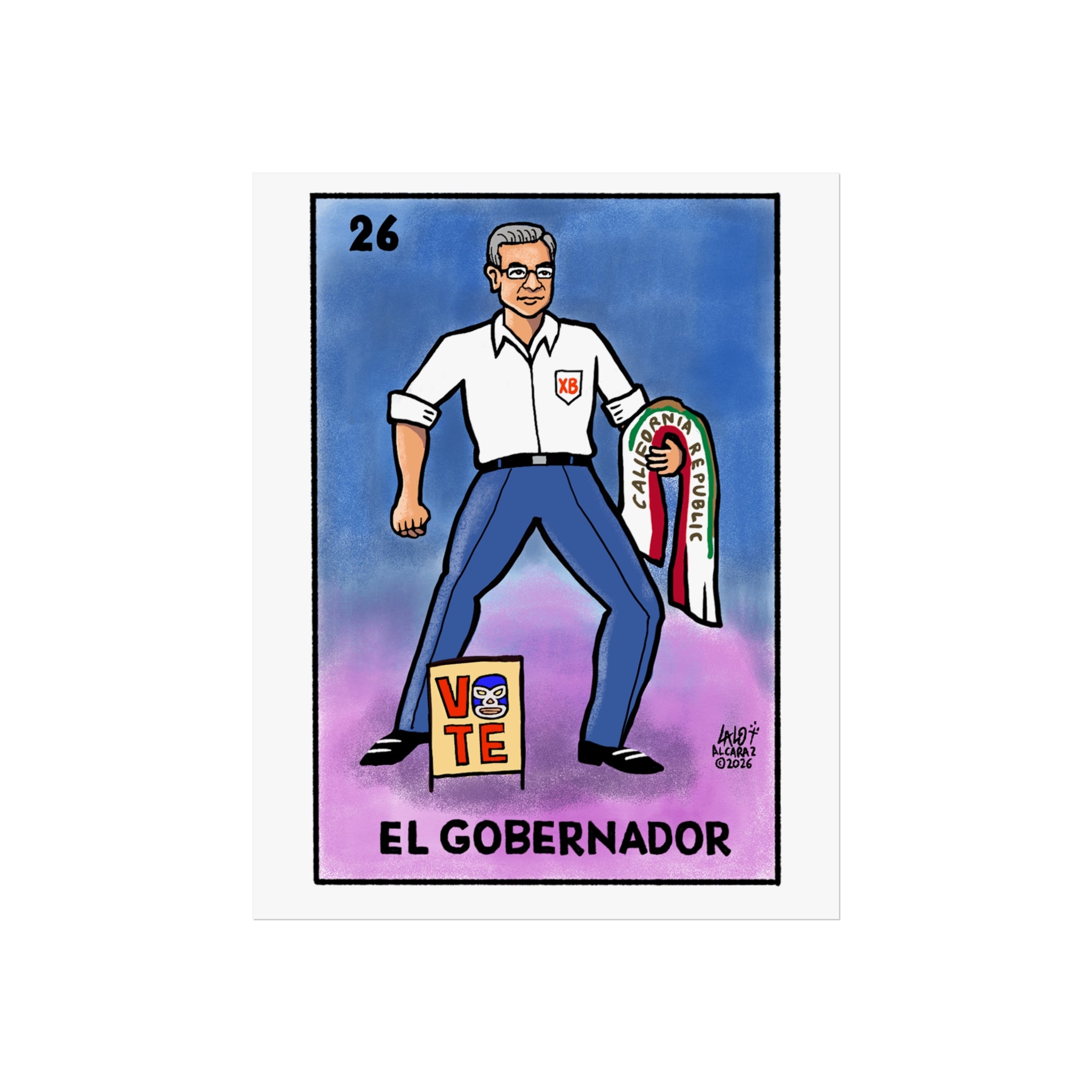 “EL GOBERNADOR” VOTERIA by Lalo Alcaraz Art Print Fine Art Poster — (XAVIER BECERRA tribute)