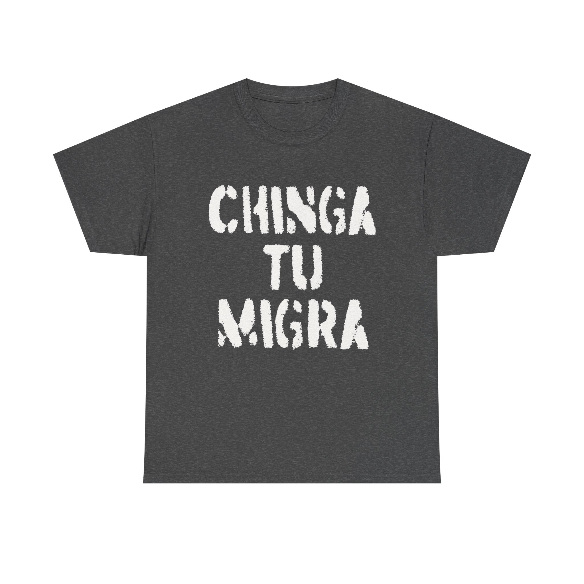 CHINGA TU MIGRA T-shirt design