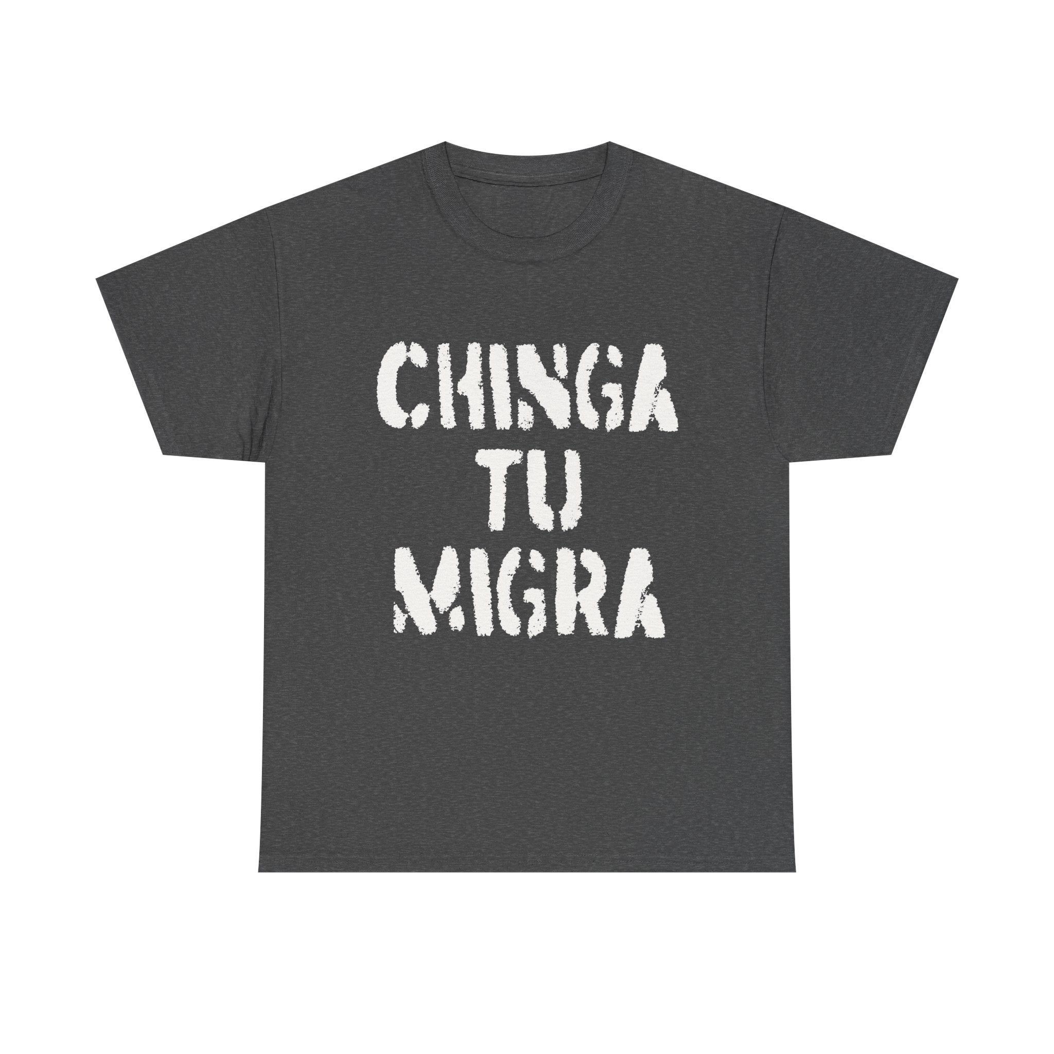 CHINGA TU MIGRA Bold Letters T-shirt design