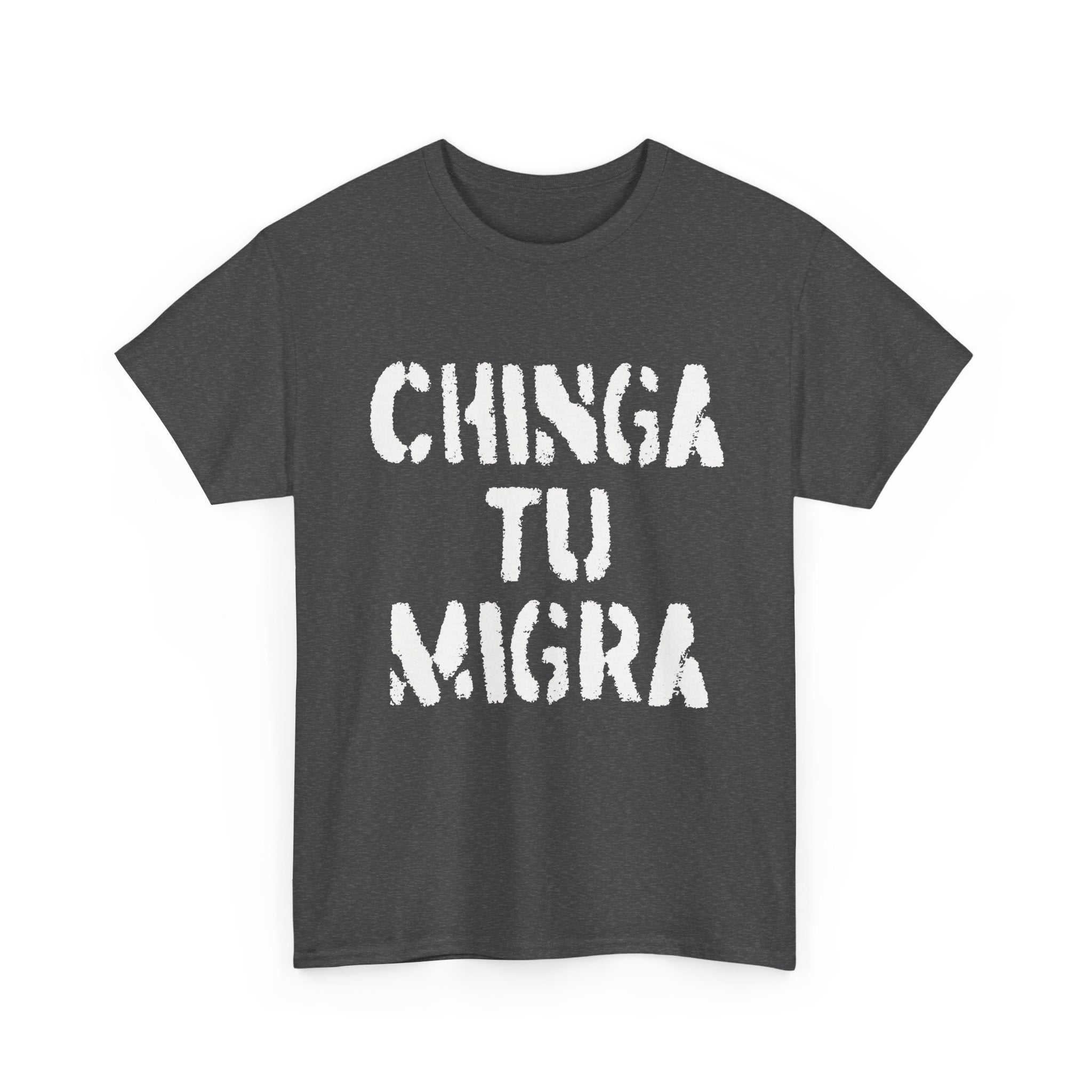 CHINGA TU MIGRA Bold Letters T-shirt design